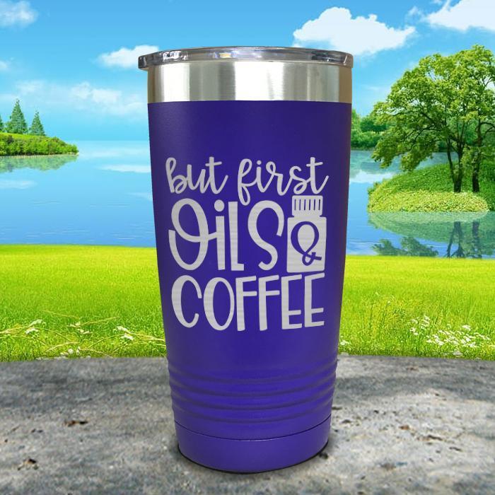 But First Oils and Coffee Engraved Tumbler Tumbler ZLAZER 20oz Tumbler Royal Purple 