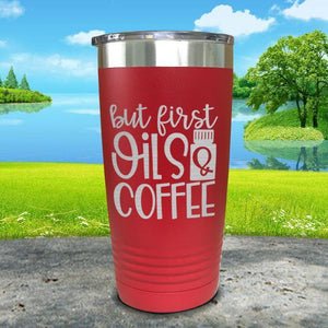 But First Oils and Coffee Engraved Tumbler Tumbler ZLAZER 20oz Tumbler Red 