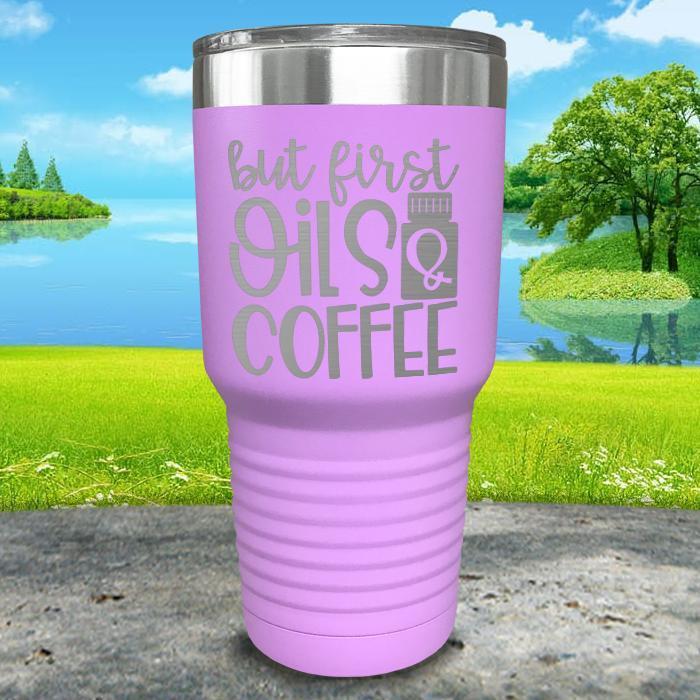 But First Oils and Coffee Engraved Tumbler Tumbler ZLAZER 30oz Tumbler Lavender 