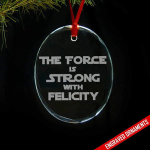 May The Force CUSTOM Engraved Glass Ornament ZLAZER Oval Ornament 