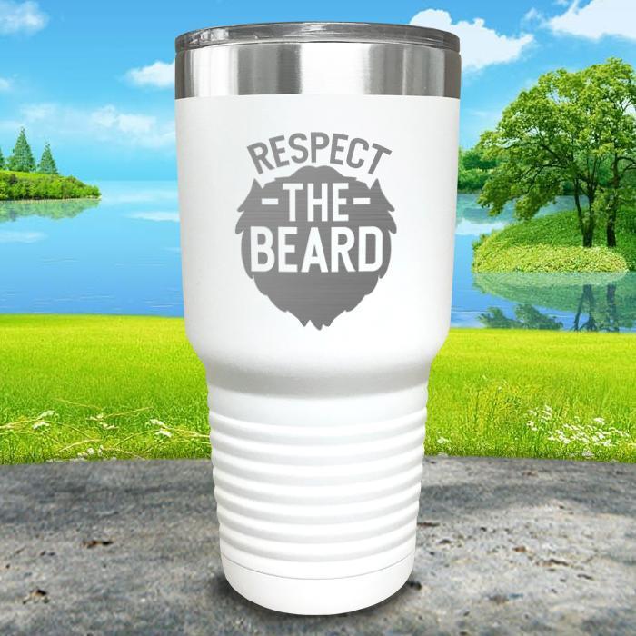 Respect The Beard Engraved Tumbler Tumbler Nocturnal Coatings 30oz Tumbler White 