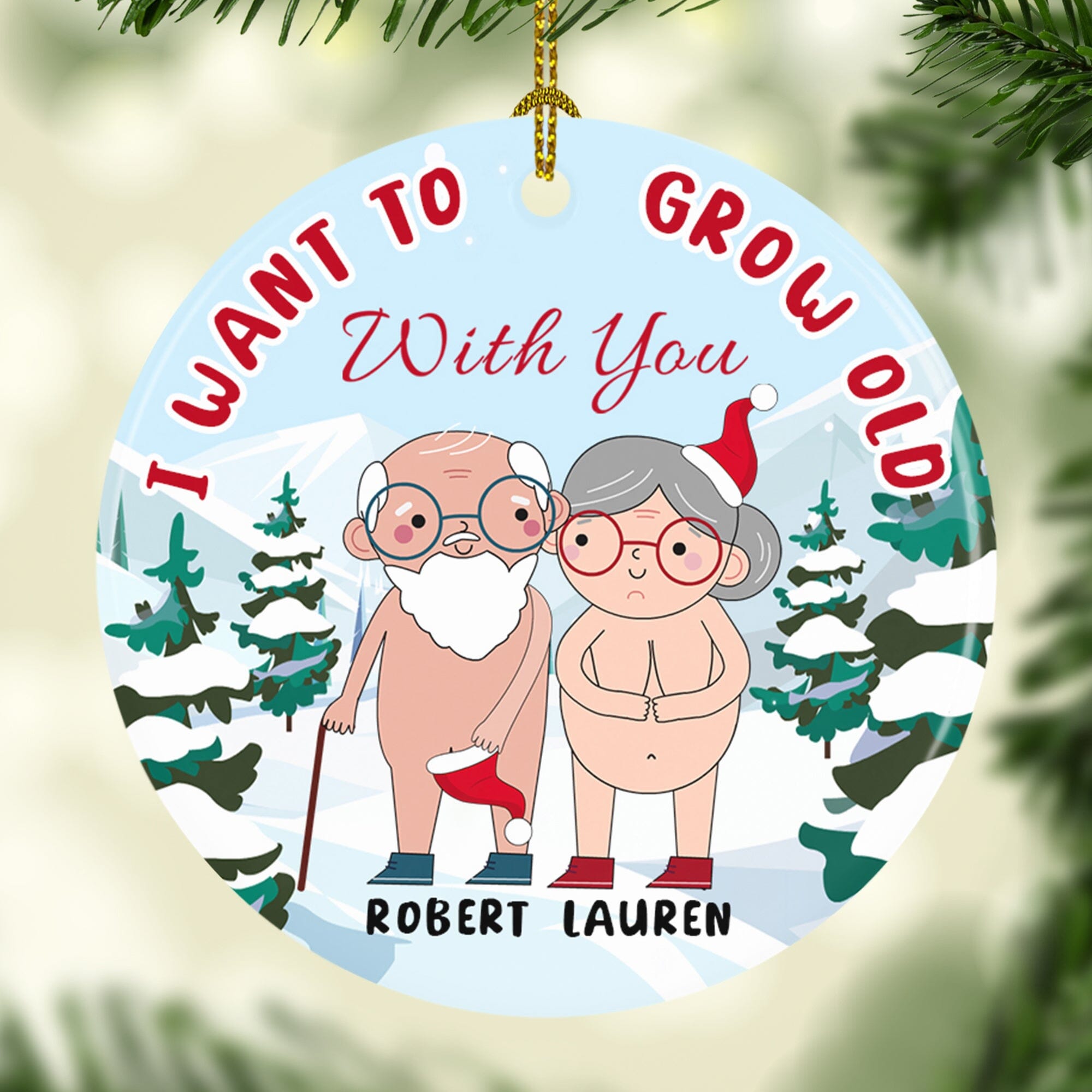 I Want To Grow Old With You (CUSTOM) Ceramic Ornaments