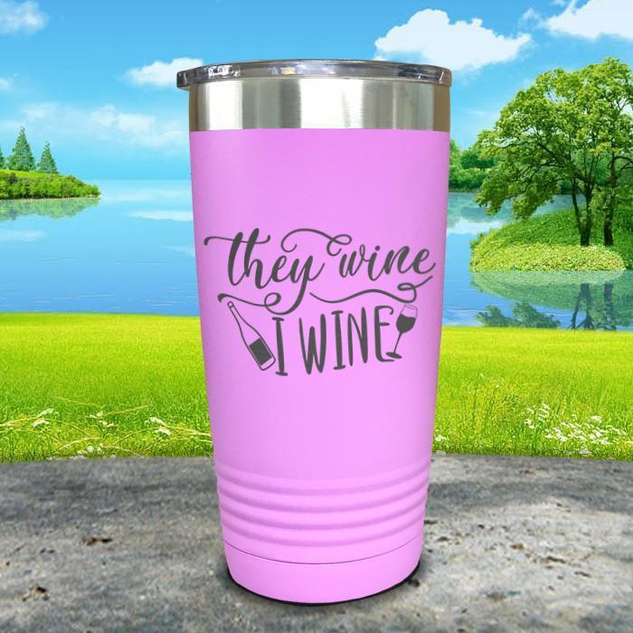 They Wine I Wine Engraved Tumbler Tumbler ZLAZER 20oz Tumbler Lavender 