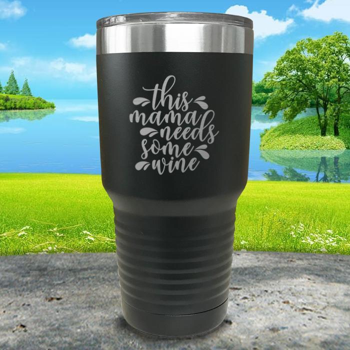 This Mama Needs Wine Engraved Tumbler Tumbler ZLAZER 30oz Tumbler Black 