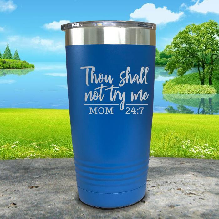 Thou Shall Not Try Me Engraved Tumbler Tumbler ZLAZER 20oz Tumbler Blue 