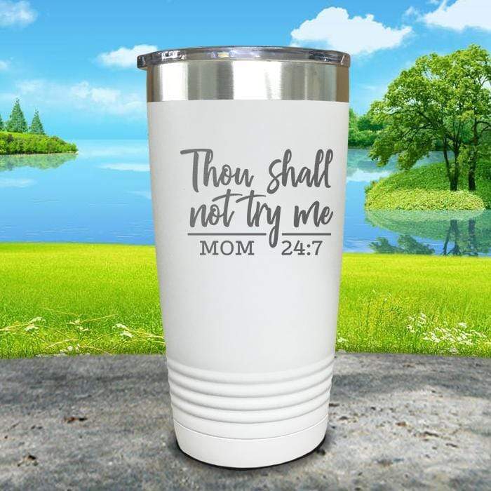 Thou Shall Not Try Me Engraved Tumbler Tumbler ZLAZER 20oz Tumbler White 