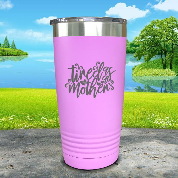 Tired As A Mother Engraved Tumbler Tumbler ZLAZER 20oz Tumbler Lavender 