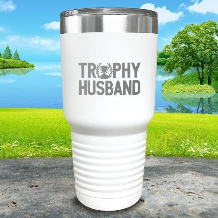 Trophy Husband Engraved Tumbler Tumbler Nocturnal Coatings 30oz Tumbler White 