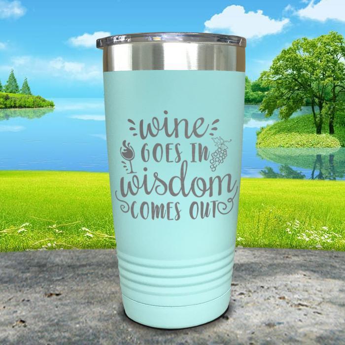 Wine Goes In Wisdom Comes Out Engraved Tumbler Tumbler ZLAZER 20oz Tumbler Mint 