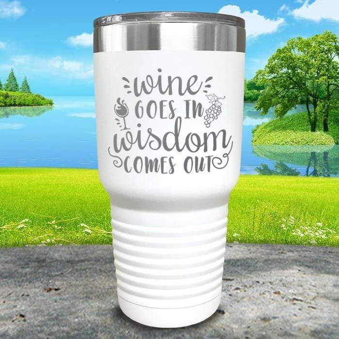 Wine Goes In Wisdom Comes Out Engraved Tumbler Tumbler ZLAZER 30oz Tumbler White 