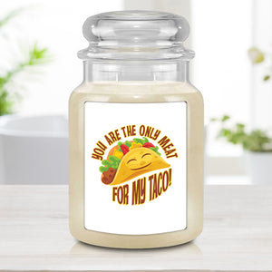 You Are The Only Meat For My Taco Candle