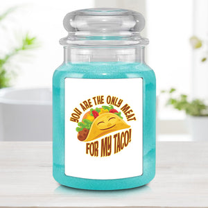 You Are The Only Meat For My Taco Candle