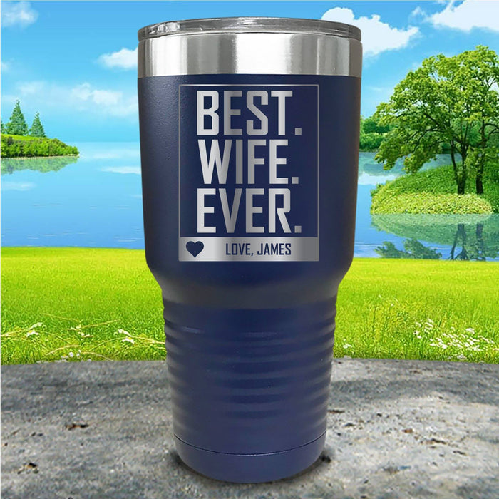 Best Wife Ever Personalized Engraved Tumbler