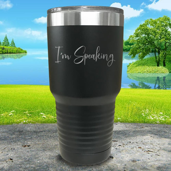 I'm Speaking Engraved Tumbler