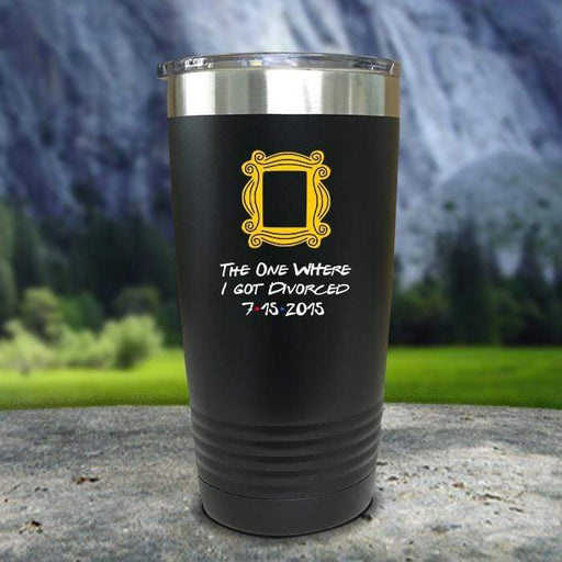 The One Where I Got Divorced Color Printed Tumblers Tumbler ZLAZER 20oz Tumbler Black 