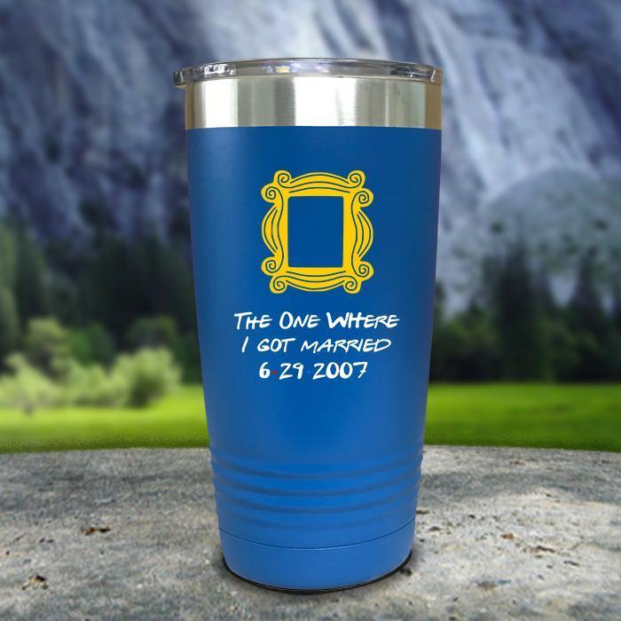 The One Where I Got Married Color Printed Tumblers Tumbler ZLAZER 