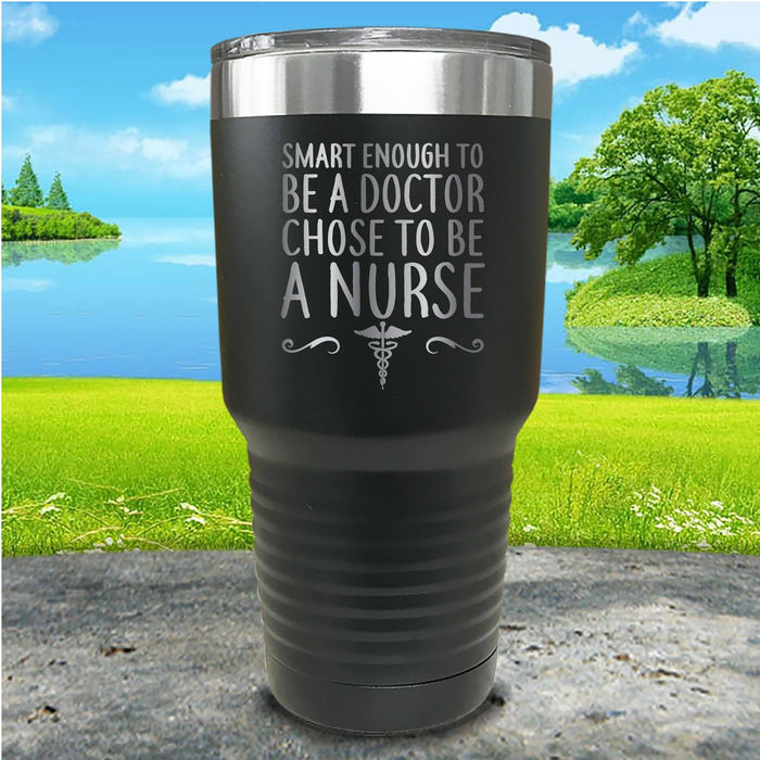 Chose To Be A Nurse Engraved Tumbler