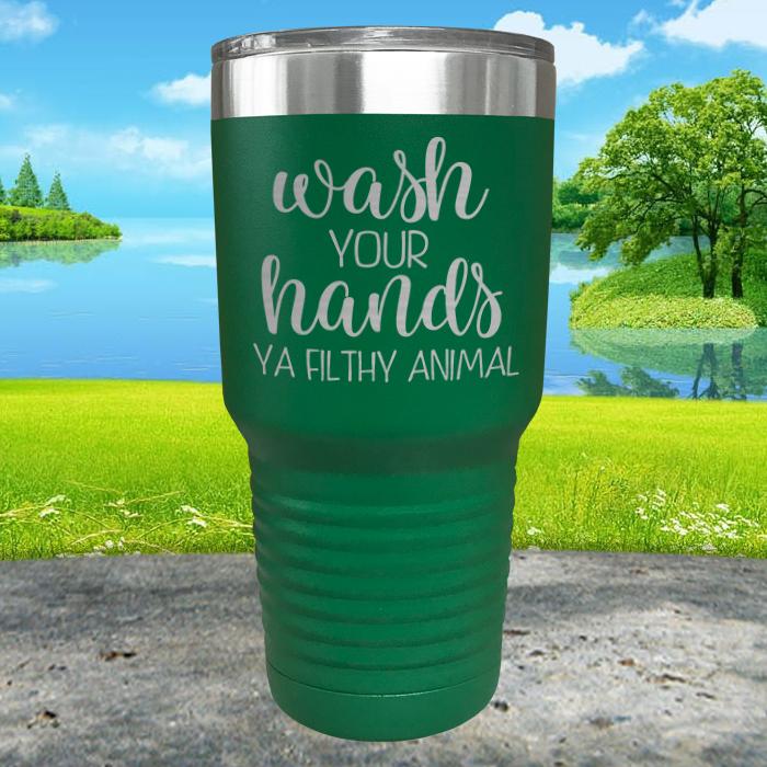 Wash Your Hands Filthy Animal Engraved Tumbler