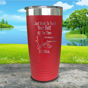 I Just Want To Touch Your Butt Personalized Engraved Tumbler