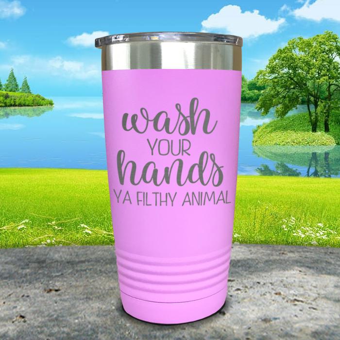 Wash Your Hands Filthy Animal Engraved Tumbler