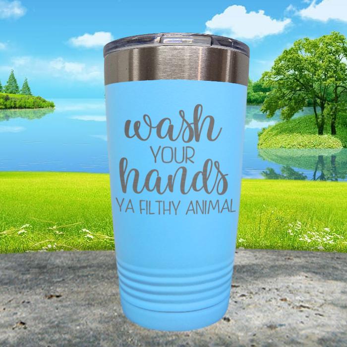 Wash Your Hands Filthy Animal Engraved Tumbler