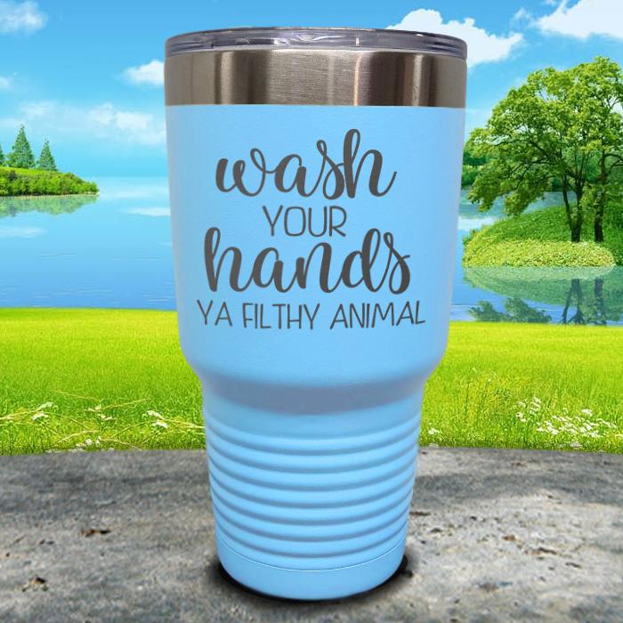 Wash Your Hands Filthy Animal Engraved Tumbler