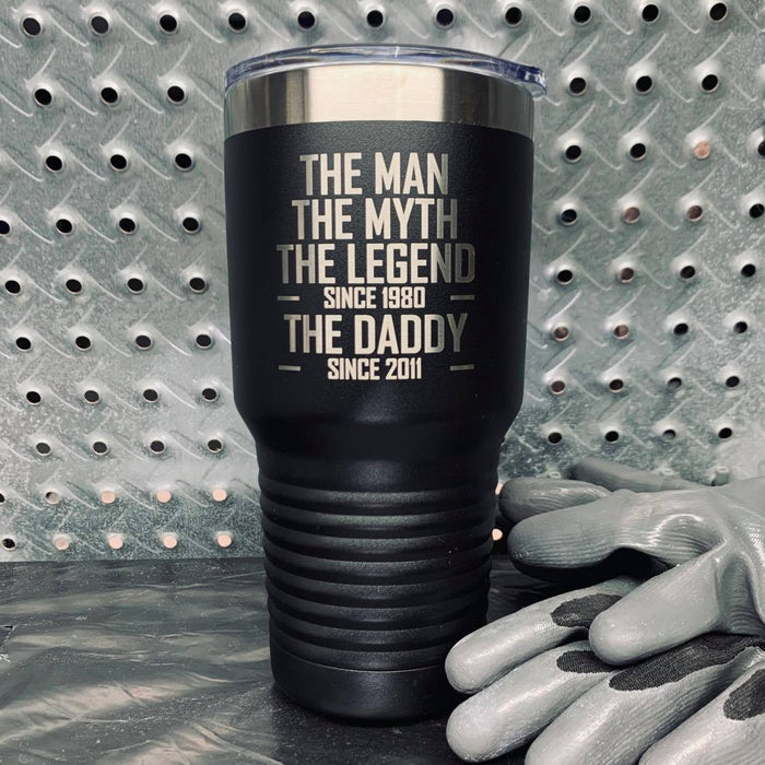 Man Myth Legend Parent CUSTOM Dates Engraved Tumblers