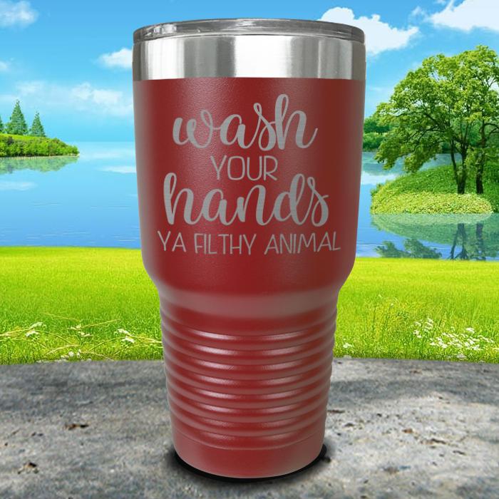 Wash Your Hands Filthy Animal Engraved Tumbler