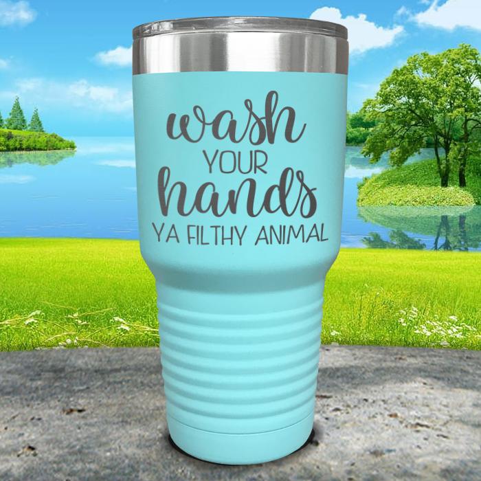 Wash Your Hands Filthy Animal Engraved Tumbler