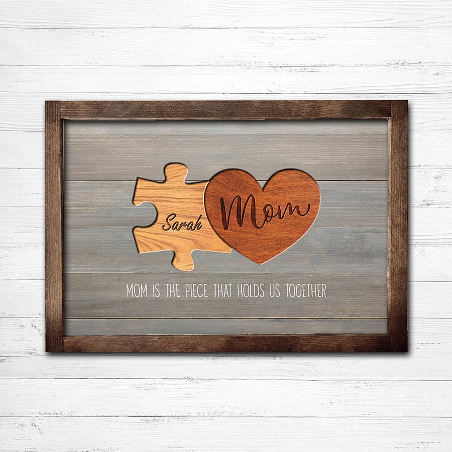 Mom Is The Piece That Holds Us Together Wood Sign