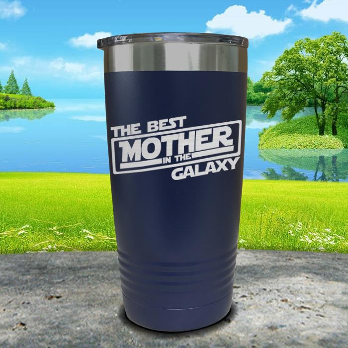 The Best Mother In The Galaxy Engraved Tumbler