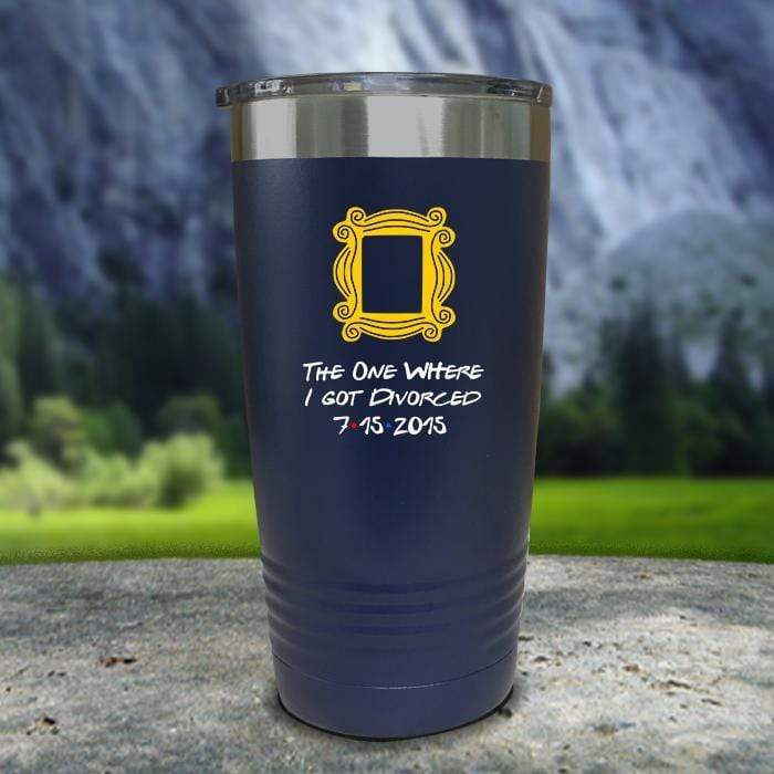 The One Where I Got Divorced Color Printed Tumblers Tumbler ZLAZER 20oz Tumbler Navy 