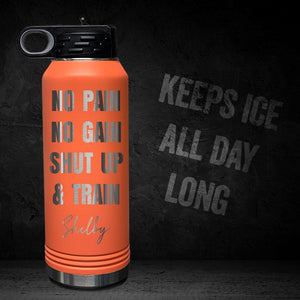 NO-PAIN-NO-GAIN-SHUT-UP-AND-TRAIN-PERSONALIZED-32-OZ-VACUUM-INSULATED-SPORT-BOTTLE-MOTIVATIONAL-QUOTE-CORAL