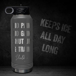 NO-PAIN-NO-GAIN-SHUT-UP-AND-TRAIN-PERSONALIZED-32-OZ-VACUUM-INSULATED-SPORT-BOTTLE-MOTIVATIONAL-QUOTE-GRAY