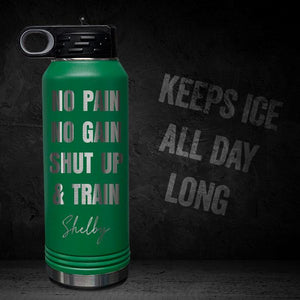 NO-PAIN-NO-GAIN-SHUT-UP-AND-TRAIN-PERSONALIZED-32-OZ-VACUUM-INSULATED-SPORT-BOTTLE-MOTIVATIONAL-QUOTE-GREEN