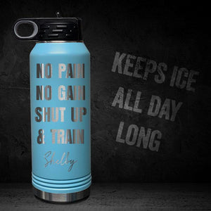 NO-PAIN-NO-GAIN-SHUT-UP-AND-TRAIN-PERSONALIZED-32-OZ-VACUUM-INSULATED-SPORT-BOTTLE-MOTIVATIONAL-QUOTE-LTBLUE
