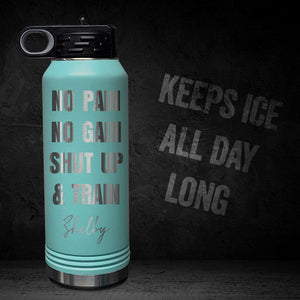 NO-PAIN-NO-GAIN-SHUT-UP-AND-TRAIN-PERSONALIZED-32-OZ-VACUUM-INSULATED-SPORT-BOTTLE-MOTIVATIONAL-QUOTE-MINT