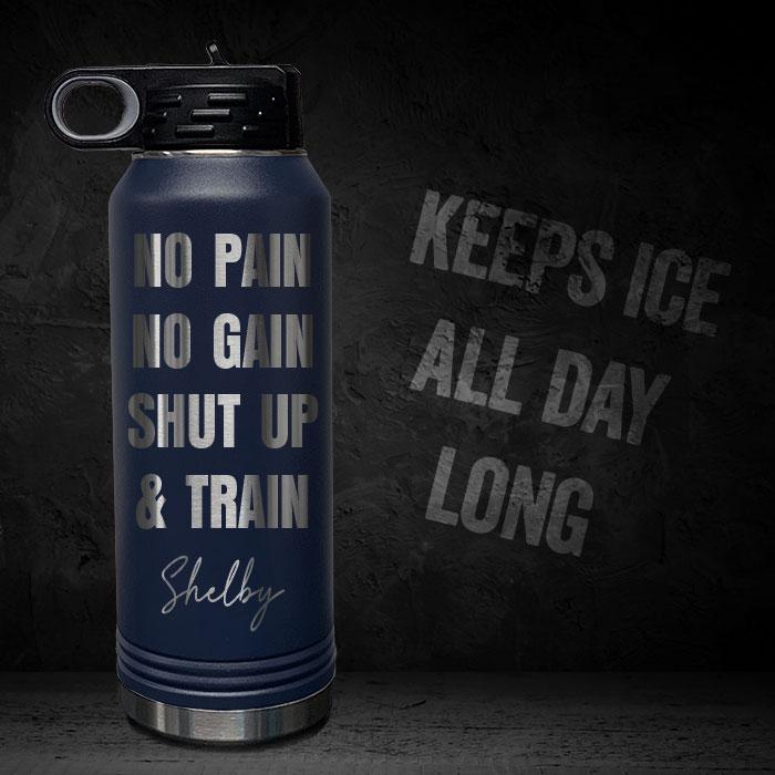 NO-PAIN-NO-GAIN-SHUT-UP-AND-TRAIN-PERSONALIZED-32-OZ-VACUUM-INSULATED-SPORT-BOTTLE-MOTIVATIONAL-QUOTE-NAVY