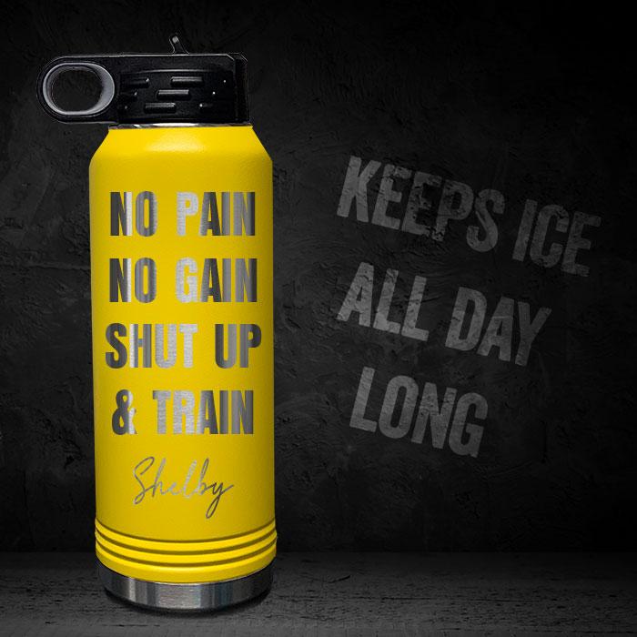 NO-PAIN-NO-GAIN-SHUT-UP-AND-TRAIN-PERSONALIZED-32-OZ-VACUUM-INSULATED-SPORT-BOTTLE-MOTIVATIONAL-QUOTE-YELLOW