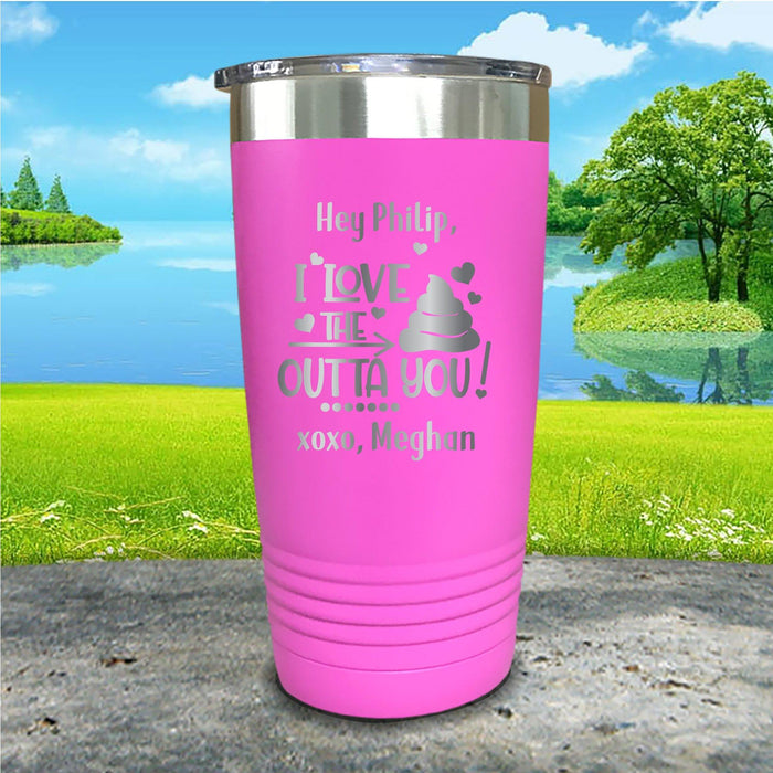 Love The Crap Out Of You Personalized Engraved Tumbler