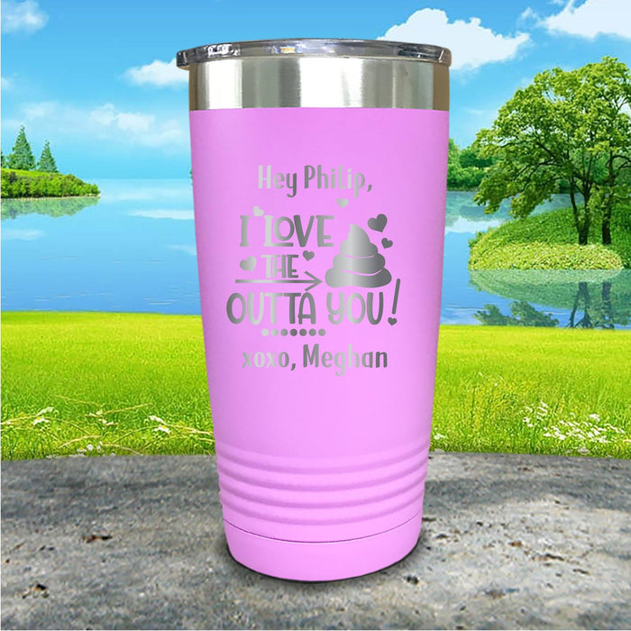 Love The Crap Out Of You Personalized Engraved Tumbler