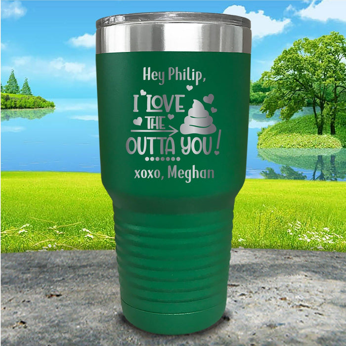 Love The Crap Out Of You Personalized Engraved Tumbler