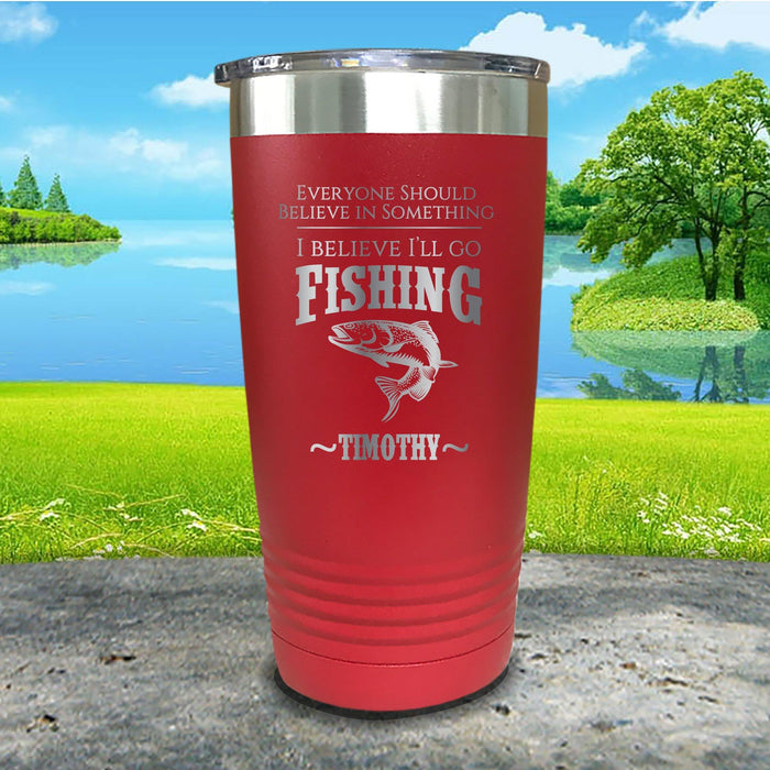 I Believe I'll Go Fishing Personalized Engraved Tumbler