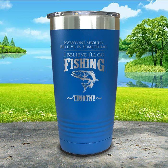 I Believe I'll Go Fishing Personalized Engraved Tumbler