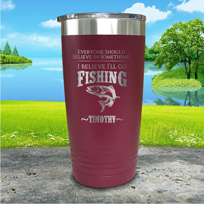 I Believe I'll Go Fishing Personalized Engraved Tumbler