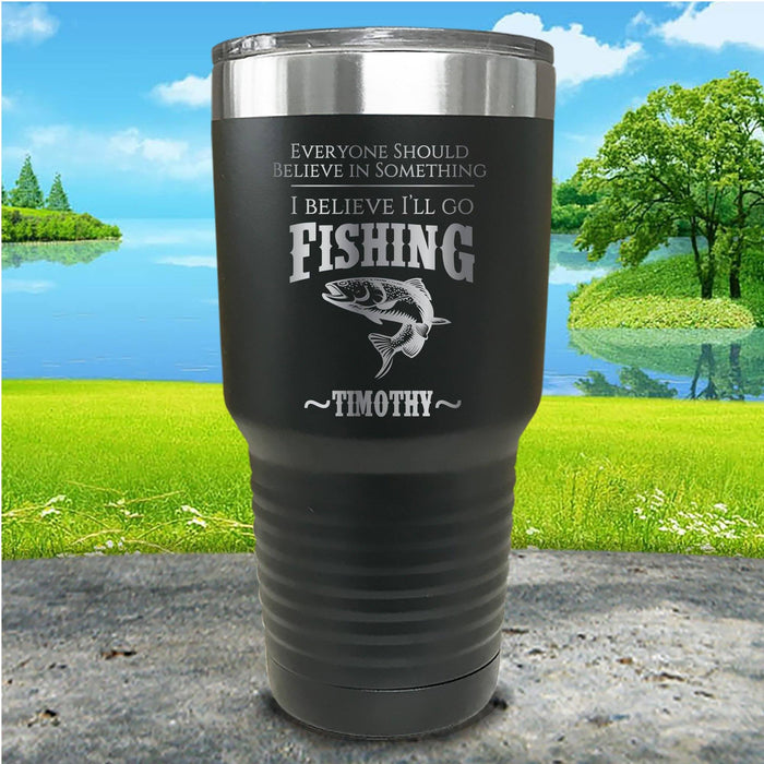 I Believe I'll Go Fishing Personalized Engraved Tumbler