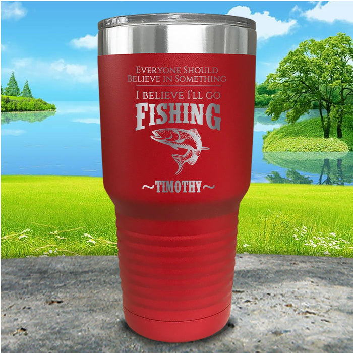 I Believe I'll Go Fishing Personalized Engraved Tumbler