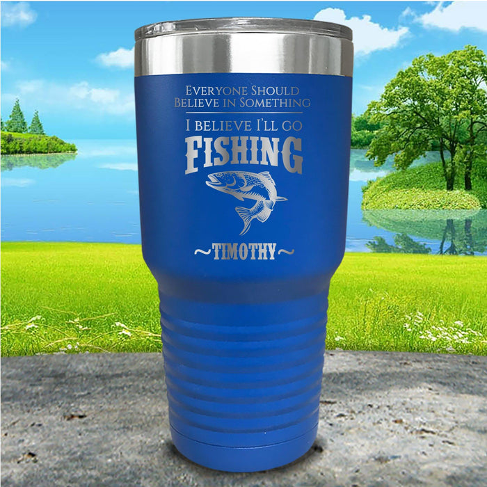 I Believe I'll Go Fishing Personalized Engraved Tumbler