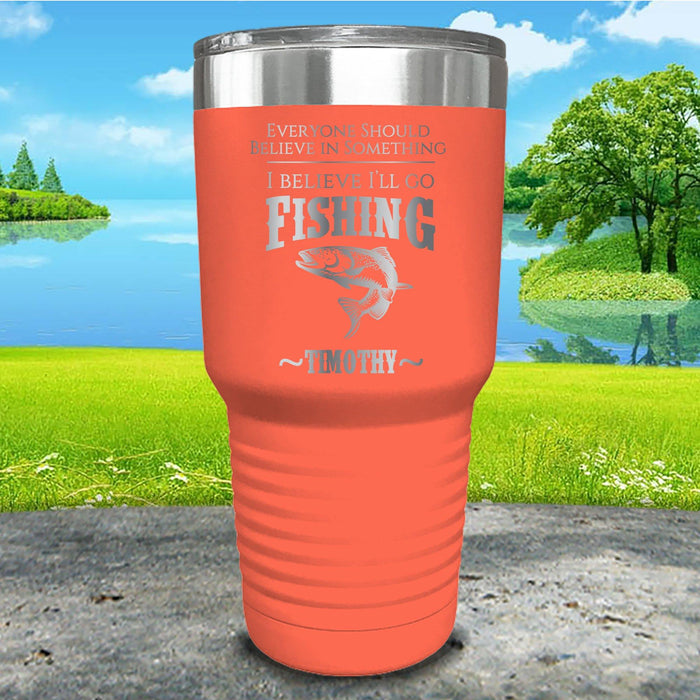 I Believe I'll Go Fishing Personalized Engraved Tumbler