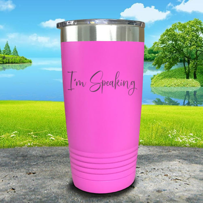 I'm Speaking Engraved Tumbler